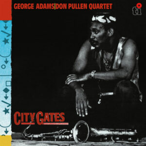 George Adams - Don Pullen Quartet – City Gates