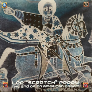 Lee "Scratch" Perry – The End Of An American Dream