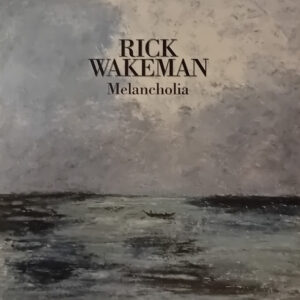 Rick Wakeman – Melancholia