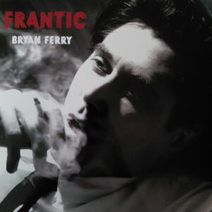 Bryan Ferry – Frantic