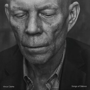 Vince Clarke – Songs Of Silence