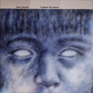Steve Hackett – To Watch The Storms
