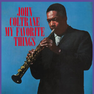 John Coltrane – My Favorite Things