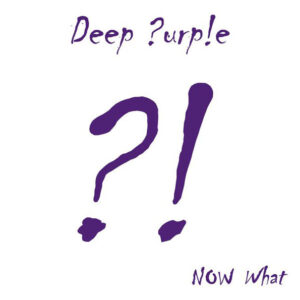 Deep Purple – Now What?!