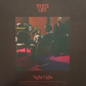 White Lies – Night Light