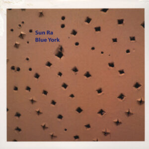 Sun Ra – Blue York