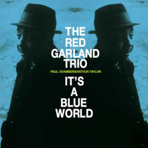 The Red Garland Trio – It's A Blue World