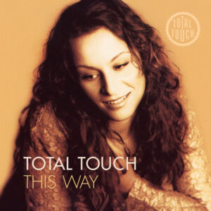 Total Touch – This Way