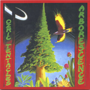 Ozric Tentacles – Arborescence