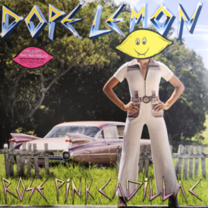 Dope Lemon – Rose Pink Cadillac