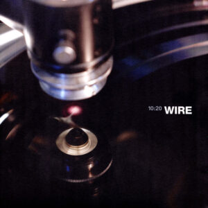 Wire – 10:20