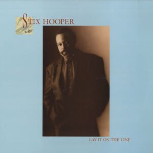 "Stix" Hooper – Lay It On The Line