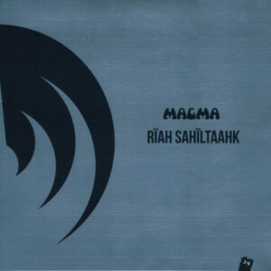 Magma – Rïah Sahïltaahk