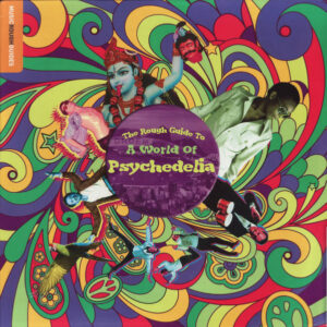 Various – The Rough Guide To A World Of Psychedelia