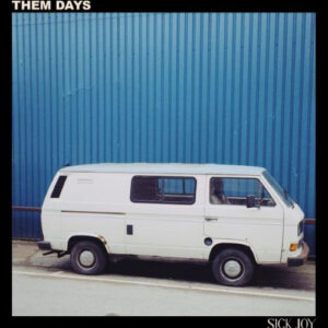 Sick Joy – Them Days