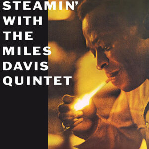 The Miles Davis Quintet – Steamin' With The Miles Davis Quintet