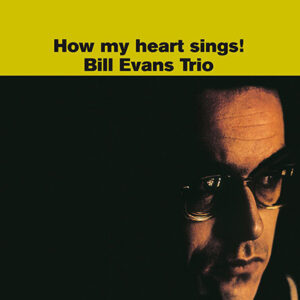 Bill Evans Trio – How My Heart Sings