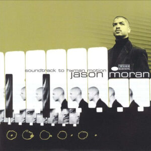 Jason Moran – Soundtrack To Human Motion