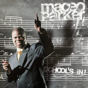 Maceo Parker – School's In!