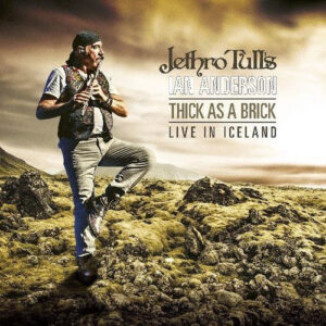 Ian Anderson – Thick As A Brick (Live In Iceland)