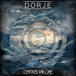 Dorje – Centred And One