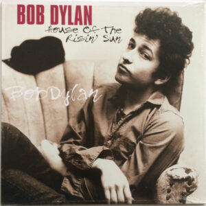 Bob Dylan – House Of The Risin' Sun