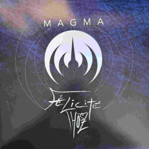 Magma – Félicité Thösz
