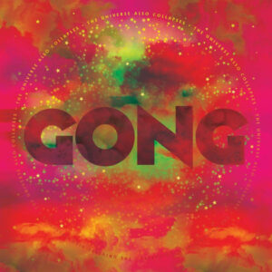 Gong – The Universe Also Collapses