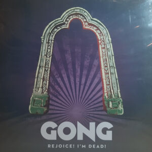 Gong – Rejoice! I'm Dead!