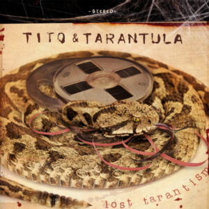 Tito & Tarantula – Lost Tarantism