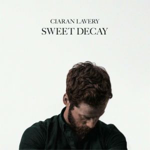 Ciaran Lavery – Sweet Decay