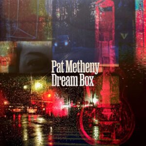 Pat Metheny – Dream Box