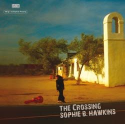 Sophie B. Hawkins – The Crossing